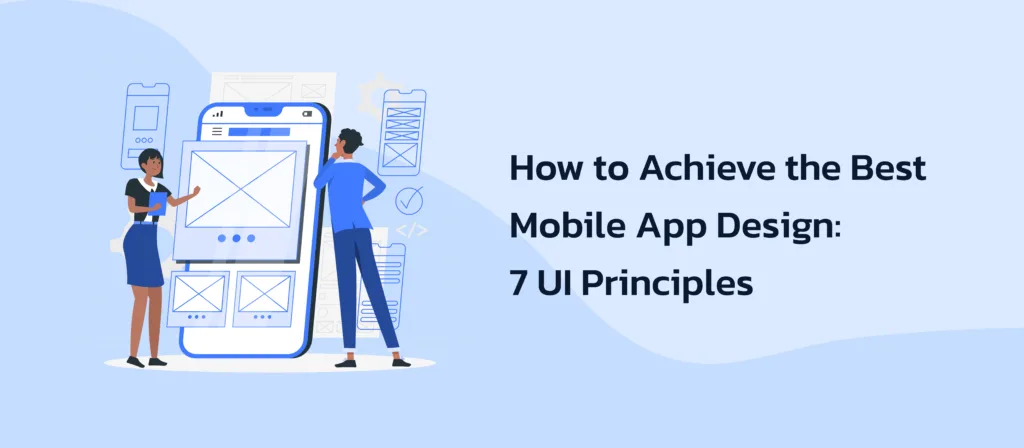 DIve into How to Achieve the Best Mobile App Design with 7 UI Principles