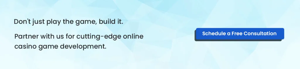 Don't just play the game, build it.Partner with us for cutting-edge online casino game development.