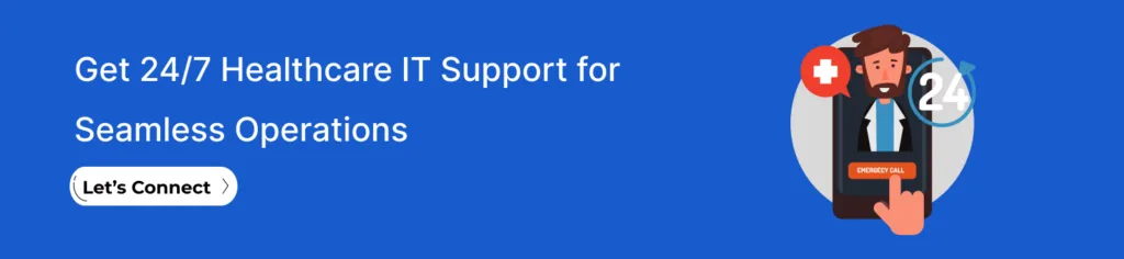 Get 24by7 Healthcare IT Support for Seamless Operations