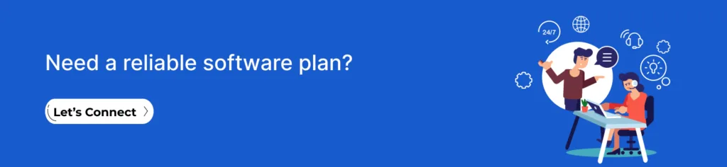 Need a reliable software plan? Let’s talk